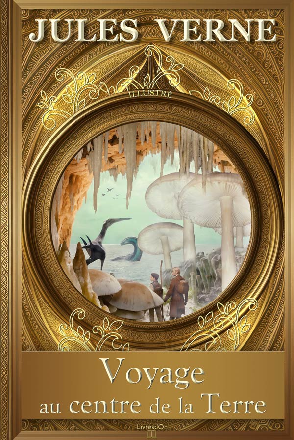 Voyage au centre de la Terre de Jules Verne - la couverture du livre aux éditions LivresDor montrant des explorateurs découvrant des dinosaures et des champignons géants dans une grotte Voyage au centre de la Terre de Jules Verne : couverture du livre aux éditions LivresDor, montrant des explorateurs découvrant des dinosaures et des champignons géants dans une grotte s'ouvrant sur une mer intérieure de la Terre creuse.