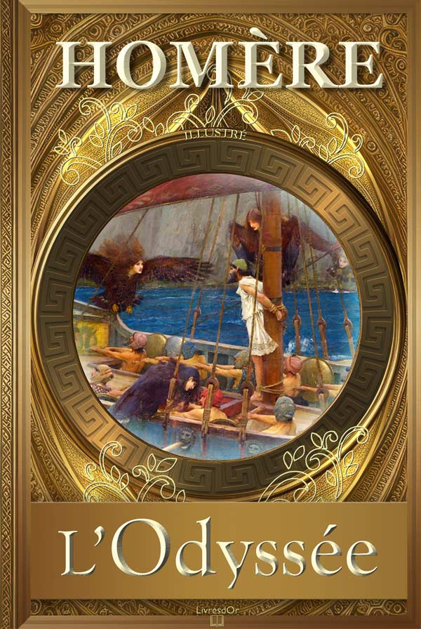L’Odyssée par Homère - gros plan de la couverture du livre aux éditions LivresDor L’Odyssée d'Homère, couverture du Livre aux éditions LivresdOr montrant un extrait du tableau Ulysse et les Sirènes, par John William Waterhouse (1891), Ulysse attaché au mât de son navire, avec des sirènes à tête de femme et corps d'oiseau